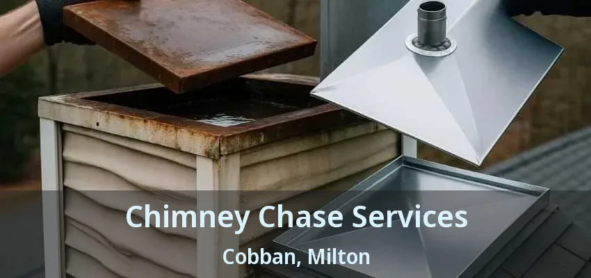 Chimney Chase Services Cobban, Milton - ON Chimney Chase Services Cobban, Milton - ON