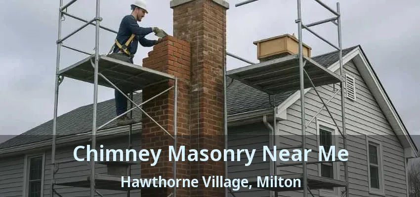 Chimney Masonry Near Me Hawthorne Village, Milton - ON Chimney Masonry Near Me Hawthorne Village, Milton - ON