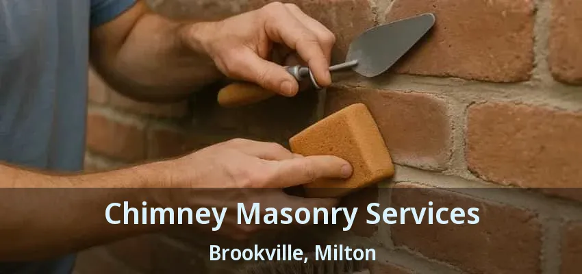 Chimney Masonry Services Brookville, Milton - ON Chimney Masonry Services Brookville, Milton - ON