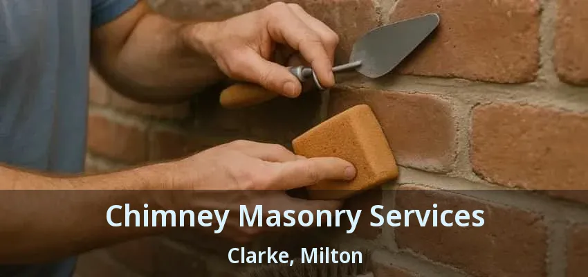Chimney Masonry Services Clarke, Milton - ON Chimney Masonry Services Clarke, Milton - ON