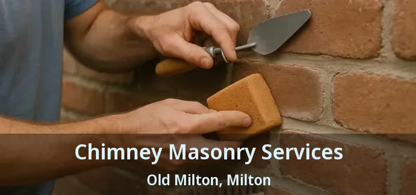 Chimney Masonry Services Old Milton, Milton - ON Chimney Masonry Services Old Milton, Milton - ON
