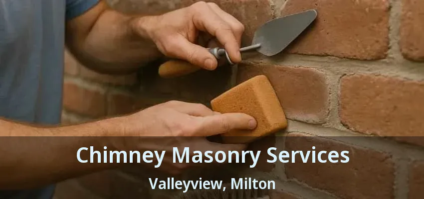 Chimney Masonry Services Valleyview, Milton - ON Chimney Masonry Services Valleyview, Milton - ON