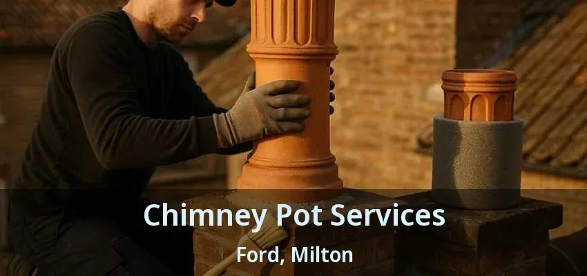 Chimney Pot Services Ford, Milton - ON Chimney Pot Services Ford, Milton - ON