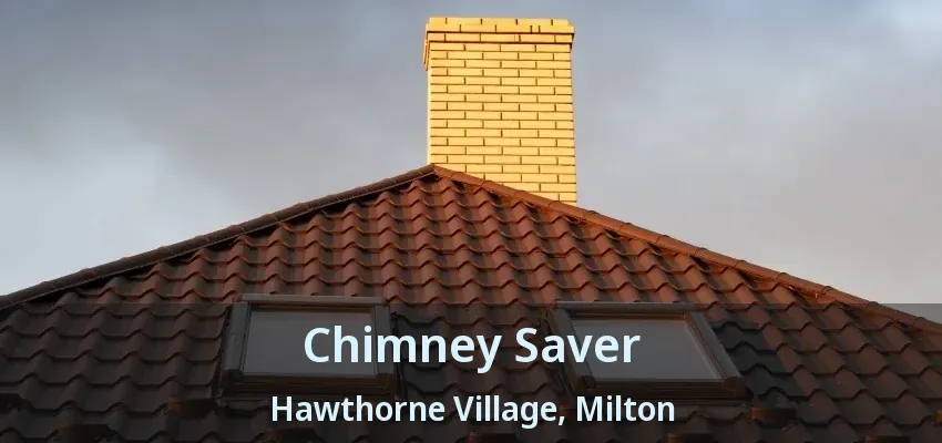 Chimney Saver Hawthorne Village, Milton - ON