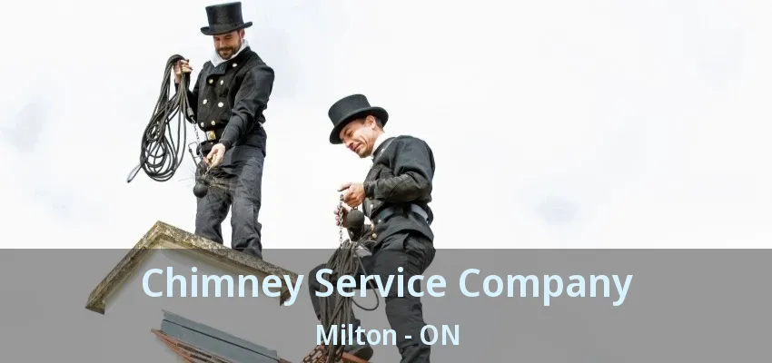 Chimney Service Company Milton - ON