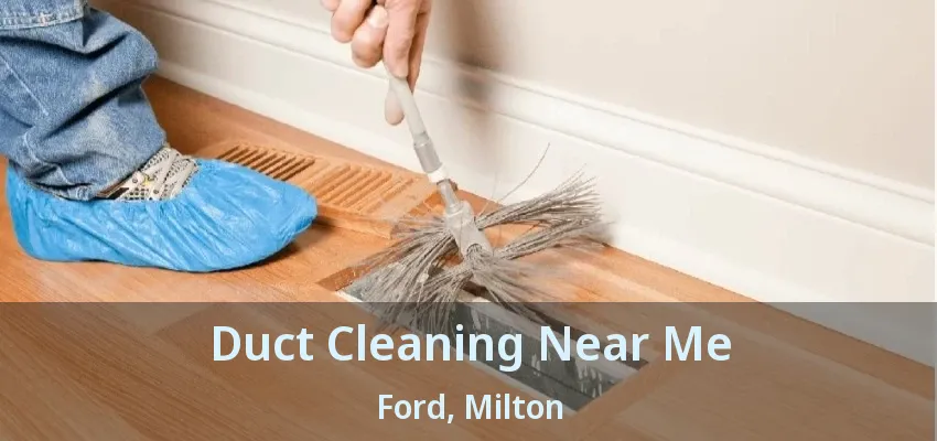 Duct Cleaning Near Me Ford, Milton - ON