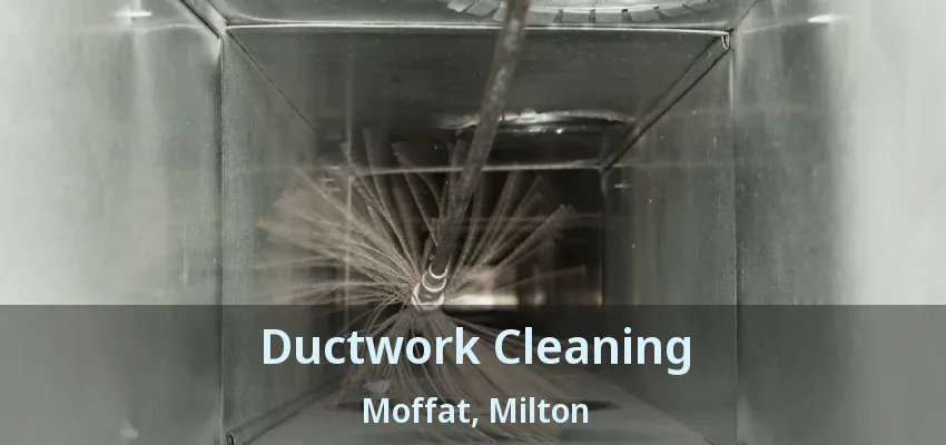 Ductwork Cleaning Moffat, Milton - ON