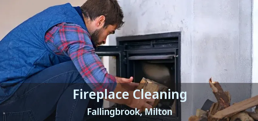 Fireplace Cleaning Fallingbrook, Milton - ON