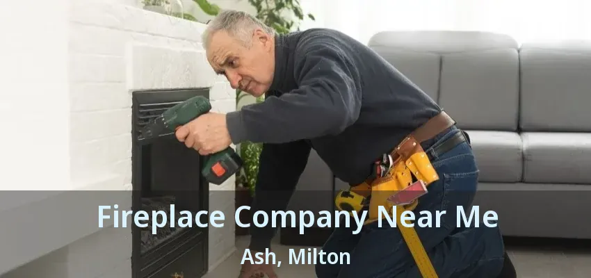 Fireplace Company Near Me Ash, Milton - ON