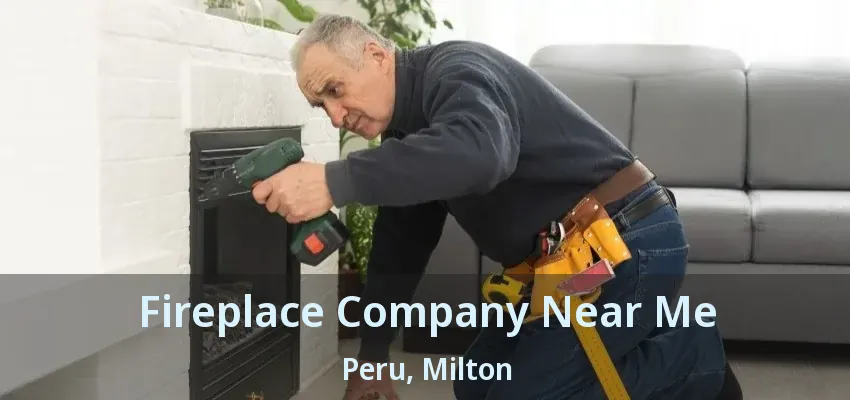 Fireplace Company Near Me Peru, Milton - ON