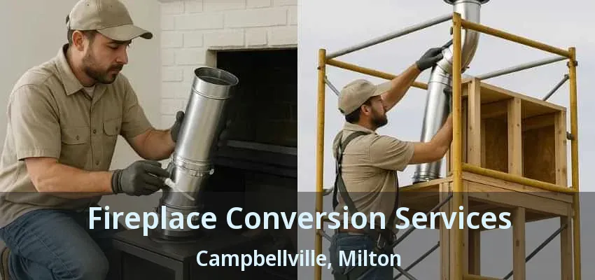 Fireplace Conversion Services Campbellville, Milton - ON Fireplace Conversion Services Campbellville, Milton - ON