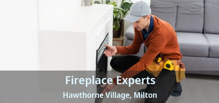 Fireplace Experts Hawthorne Village, Milton - ON