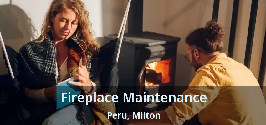 Fireplace Maintenance Peru, Milton - ON