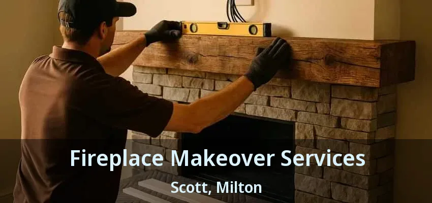 Fireplace Makeover Services Scott, Milton - ON Fireplace Makeover Services Scott, Milton - ON