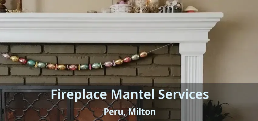 Fireplace Mantel Services Peru, Milton - ON