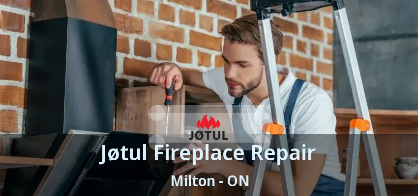 Jøtul Fireplace Repair Milton - ON Jøtul Fireplace Repair Milton - ON