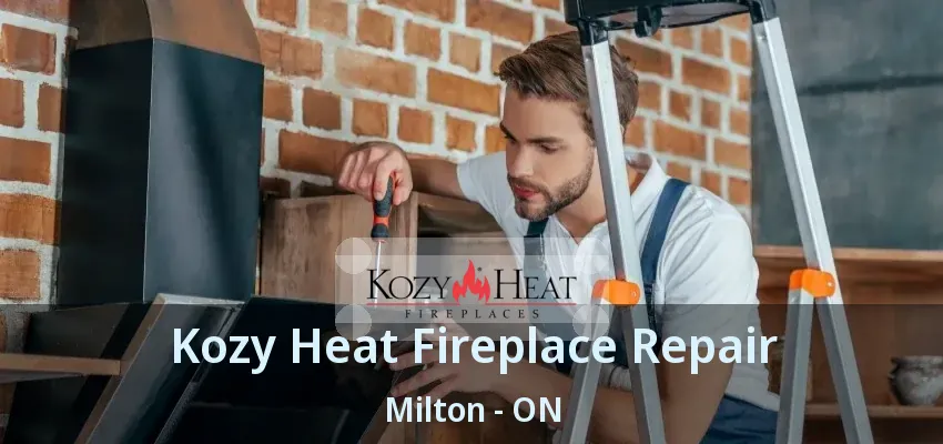 Kozy Heat Fireplace Repair Milton - ON Kozy Heat Fireplace Repair Milton - ON
