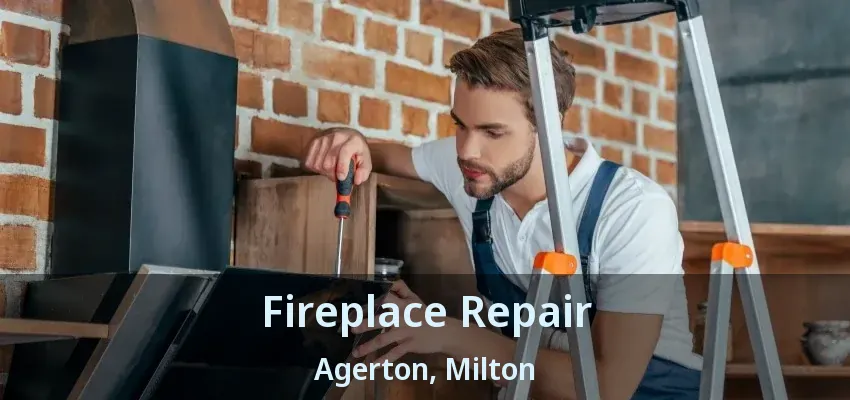 Fireplace Repair Agerton, Milton - ON