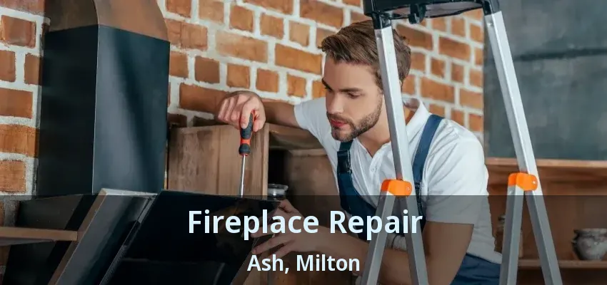 Fireplace Repair Ash, Milton - ON