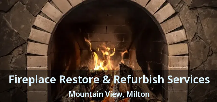 Fireplace Restore & Refurbish Services Mountain View, Milton - ON
