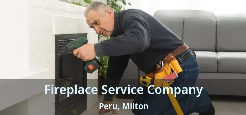 Fireplace Service Company Peru, Milton - ON
