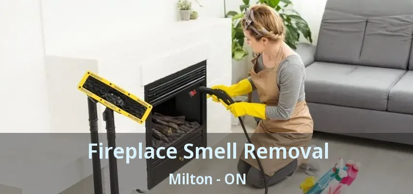 Fireplace Smell Removal Milton - ON