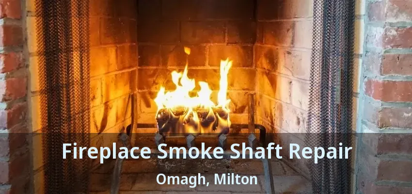 Fireplace Smoke Shaft Repair Omagh, Milton - ON