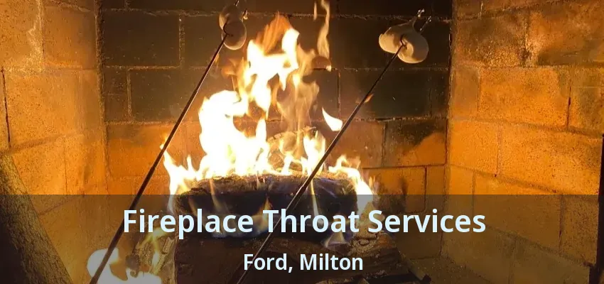 Fireplace Throat Services Ford, Milton - ON