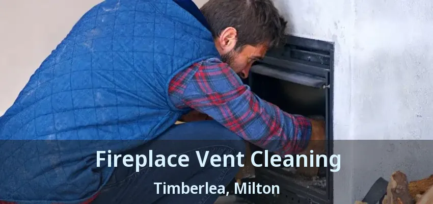 Fireplace Vent Cleaning Timberlea, Milton - ON