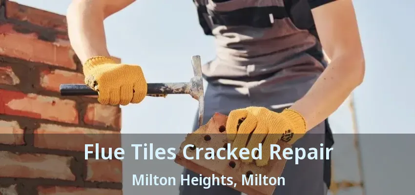 Flue Tiles Cracked Repair Milton Heights, Milton - ON