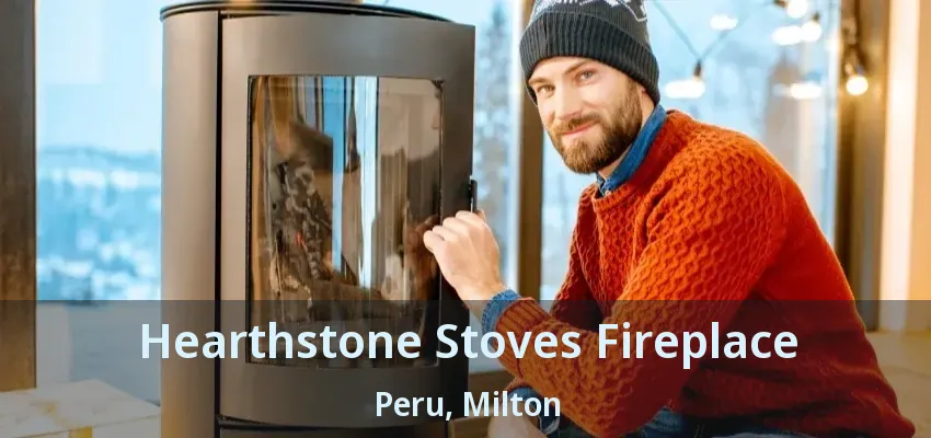 Hearthstone Stoves Fireplace Peru, Milton - ON