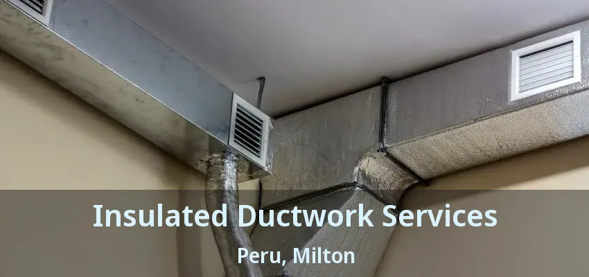 Insulated Ductwork Services Peru, Milton - ON