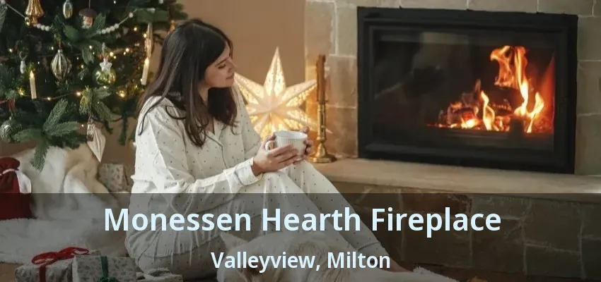 Monessen Hearth Fireplace Valleyview, Milton - ON