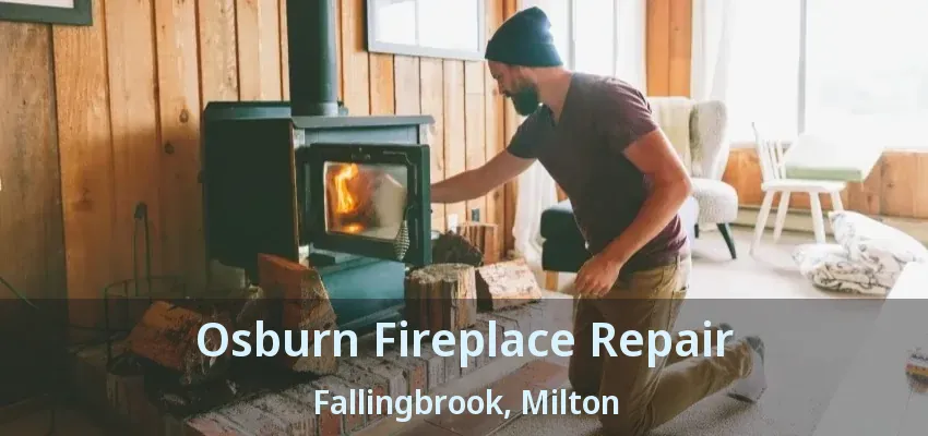 Osburn Fireplace Repair Fallingbrook, Milton - ON