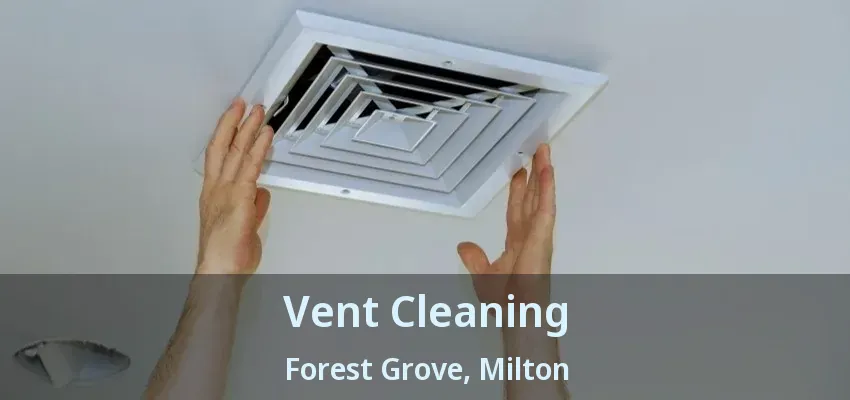 Vent Cleaning Forest Grove, Milton - ON