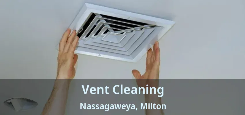 Vent Cleaning Nassagaweya, Milton - ON