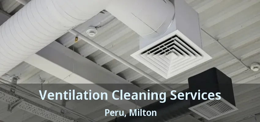 Ventilation Cleaning Services Peru, Milton - ON