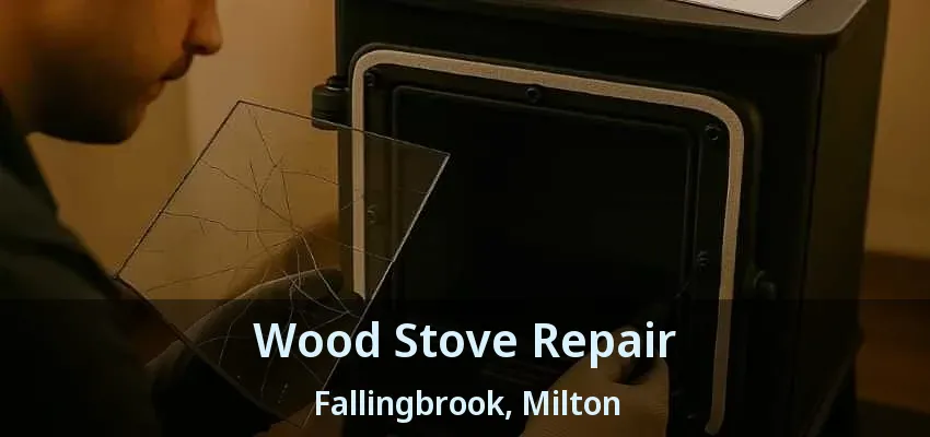 Wood Stove Repair Fallingbrook, Milton - ON Wood Stove Repair Fallingbrook, Milton - ON