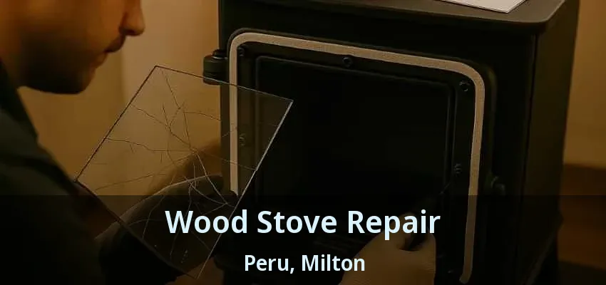 Wood Stove Repair Peru, Milton - ON Wood Stove Repair Peru, Milton - ON